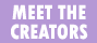 Meet the Creators